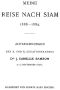 [Gutenberg 48374] • Meine Reise nach Siam 1888-1889. / Aufzeichnungen des k. und k. Legationsrathes Dr. J. Camille Samson